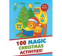 Christmas Activity Book for Kids Ages 5-8: 100 Fun and Festive Coloring Pages, Mazes, Dot-to-Dots, Tracing, Spot the Difference, Word Searches and More Screen-Free Christmas Workbook Fun