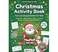 Christmas Activity Book for Kids Ages 6-10: Fun Learning Activities for Kids: Vocabulary, Word Search, Maze, Counting, Writing, Coloring, and Find the Difference (100+ Holiday Activities)
