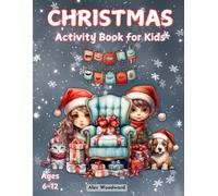 Christmas Activity Book for Kids Ages 6-12: Coloring Pages, Word Searches, Mazes, Dot-to-Dots, and Scissor Skills for Boys and Girls