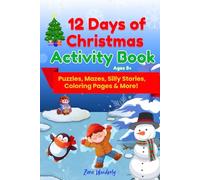 Christmas Activity Book for Kids Ages 8+: 12 Days of Christmas: Puzzles, Mazes, Decoding, Silly Stories, Coloring & More!