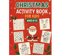 Christmas Activity Book For Kids Ages 8-12: Hours of Festive Fun with Word Searches, Mazes, Dot-to-Dots, Paint by Number, Sudoku and Coloring Pages!