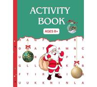 Christmas Activity Book for Kids Ages 8+: Word Searches, Mazes, Coloring, Math, Puzzles, Crossword, Riddles Letter to Santa, Mom, Dad, Sister, Brother | 110 pages, 7.5" x 9.25"