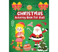 Christmas Activity Book for Kids: Christmas Activity Book for Kids Ages 8-12, A Fun Kids Christmas Activity Book, Coloring Pages, How to Draw, Mazes