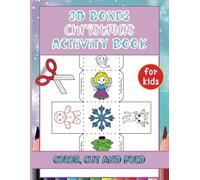 Christmas Activity Book for Kids: Color, Cut, and Fold Your 3D Festive Creations!