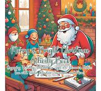 Christmas Activity Book for Kids: Coloring and Dot-to-Dot Fun: Engaging Holiday Activities for Ages 4-8: Hours of Festive Fun with Santa, Reindeer, Snowmen, and More!