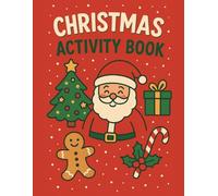 Christmas Activity Book for Kids: Fun Holiday Activities with Coloring Pages, Mazes, Dot Marker, Scissor Skills, and More | 110 Pages of Festive Fun for Boys & Girls Ages 3-8