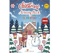 Christmas Activity Book for Kids: Fun Holiday Games and Activities to Keep Kids Entertained on Long Drives - Mazes, Coloring, Dot to Dot, and More!