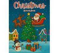 Christmas Activity Book for Kids : Magical Holiday Games, Coloring, Writing and More