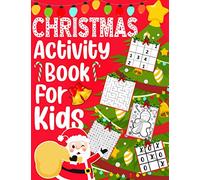 Christmas Activity Book for Kids: Over 60 Christmas Activities For Children Ages 4-10, Coloring Pages, Mazes, Sudoku Puzzles, Word Search, and More!