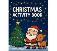 Christmas Activity Book: Fun Coloring Pages, Mazes, Word Searches and Crosswords for Kids Ages 6-10 (Kawaii Christmas Collection)