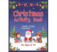 Christmas Activity Book Sudoku Puzzles Crosswords for kids 6-10: Christmas Book for kids| 100 pages of Sudoku Mazes Crosswords Coloring images| Joyful ... Avtivity| (Christmas Activity Book for kids)