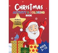 Christmas Activity & Coloring Book for Kids: Deluxe Holiday Edition - 150 Pages of Fun Coloring, Mazes, Dot-to-Dots, Spot the Difference, and More: ... Activity and Coloring Books for Kids)