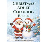 Christmas Adult Coloring Book: 50 Cozy and Intricate Holiday Designs for Relaxation, Stress Relief, and Creative Fun Featuring Winter Scenes, Festive ... and Seasonal Patterns | Large Print Edition