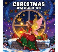 Christmas Adult Coloring Book: Cozy Holiday Designs, Festive Winter Scenes, and Relaxing Christmas Art