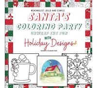 Christmas Adult Coloring Book: Santa's Best Coloring Party - Stress-Free Easy Patterns for Relaxation and Joy (Large Print Christmas Gift for Adults): Unwrap the Fun with Holiday Designs