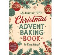 Christmas Advent Baking Book: Authentic German Recipes for Cookies and Stollen (Taste of East Germany: Simple DDR cooking)