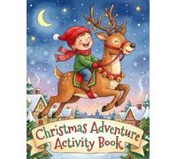Christmas Adventure Activity Book for Kids 1: Fun Holiday Activities, Games, Puzzles & Coloring Pages for Boys and Girls Ages 3-8