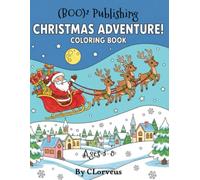CHRISTMAS ADVENTURE! Coloring Book: For kids ages 3-8 | Big and Easy Holiday Designs with Santa, Reindeer, Snowmen, and Gingerbread | Fun Christmas Gift for Boys and Girls