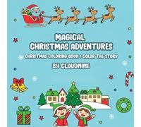 Christmas Adventure Coloring Story: An Interactive Story Coloring Book Filled with Holiday Magic and Snowy Surprises (Christmas Joyful Coloring)