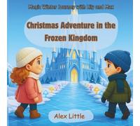 Christmas Adventure in the Frozen Kingdom: A magical Christmas adventure for young readers
