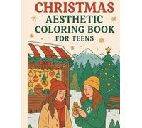 Christmas Aesthetic Coloring Book for Teens: Cute & Cozy Holiday Designs