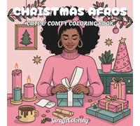 Christmas Afros Coloring Book: 40 Beautiful Christmas Coloring Pages Featuring Black Women, Natural Hair, Cozy Outfits, Gifts, Snowflakes, and Festive ... and Teens (Jolly Seasons Coloring Series)
