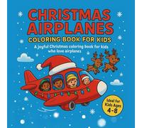Christmas Airplanes Coloring Book for Kids: A joyful Christmas coloring book for kids who love airplanes