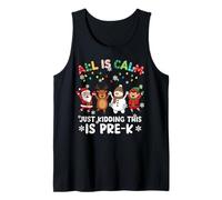 Christmas All Is Calm Just Kidding This Pre-K Teacher Xmas Camiseta sin Mangas