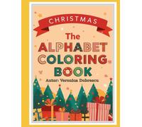 Christmas Alphabet Coloring Book: Learn the ABCs with Holiday Magic