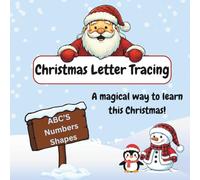 Christmas Alphabet, Numbers & Shapes Tracing & Coloring Book for Kids: Fun Holiday Handwriting Practice with Letters A-Z, Numbers 1-10 & Shapes - Perfect for Toddlers & Kindergarten!