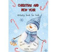 Christmas and New Year Activity Book for Kids: Fun Coloring Pages, Puzzles, and Holiday Games to Learn and Play