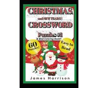 Christmas and New Years Crossword Puzzles & Mini Coloring Book #1: Perfect Gift Present Stocking Stuffer for Festive Holiday Vacation Road Trip ... Easy to Read & Color In - 6x9 in, 120 Page