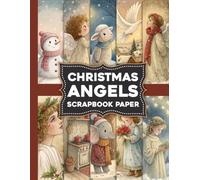 Christmas Angels Scrapbook Paper: Festive Christmas Angel Decorative Papers for Scrapbooks, Albums, Planners, Cards and DIY Creations