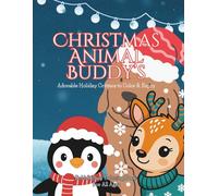 Christmas Animal Buddy's Adorable Holiday Critters to Color & Enjoy: Bold & Easy Coloring Book For All Ages