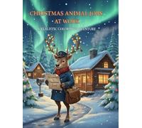 Christmas Animal Jobs at Work - Cozy & Realistic Holiday Coloring Book for Kids, Teens & Adults: 51 Cute Winter Scenes • Christmas Animals at Work • Stress-Relief Holiday Coloring for All Ages