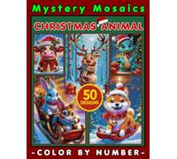 Christmas Animal Mystery Mosaic Color by Number for Adults: Cozy Holiday Coloring Book with 50+ Reindeer, Fox, Owl, and Winter Creatures