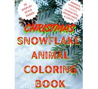 Christmas Animal Snowflake Coloring Book: Christmas themes, characters, and lights.