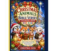Christmas Animals & Bible Verses Coloring Book for Kids: Easy Christian Coloring Pages with Cute Holiday Animals and Simple Scriptures for Little ... COLORING BOOKS FOR KIDS AND THE FAMILY)