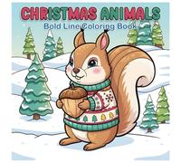 Christmas Animals: Bold Line Coloring Book, Fun Desings Pages with Squirrels, Penguins, Bears & More, 8.5*8.5 Inches