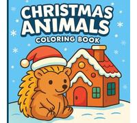 Christmas Animals Coloring Book: Cute Holiday Fun in Bold, Easy Pages for Relaxing