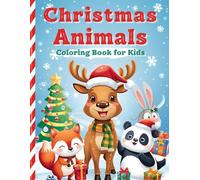 Christmas Animals Coloring Book for Kids 3-6 | Fun & Easy Holiday Coloring Pages with Thick Lines | Fine Motor Skill Development Gift: 40 cute ... hats & Christmas accessories | 2025 Edition