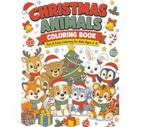 Christmas Animals Coloring Book for Kids Ages 2-8: Cozy Kawaii Christmas, Cute and Easy Christmas Coloring Pages for Toddlers, Preschoolers and Young ... Holiday Animals for Little Animal Lovers