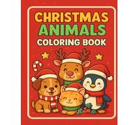 Christmas Animals Coloring Book for Kids Ages 4-8: 35 Cute & Easy Holiday Animal Pages | A4 Size