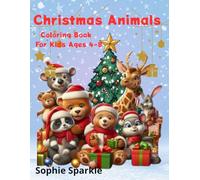 Christmas Animals Coloring Book for Kids Ages 4-8: Fun and Cute Holiday Coloring Pages with Reindeer, Penguins, Bears, and More! (Christmas & Winter Fun Series for Kids)