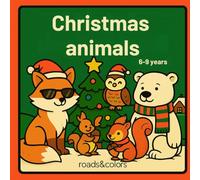 Christmas Animals - Coloring book for kids ages 6-9 (Amici animali da conoscere e colorare)