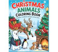 Christmas Animals Coloring Book: Reindeer, Polar Bears, Penguins, Cardinals, and Pets in Festive Winter Scenes for Holiday Coloring Fun (Holiday Animals Coloring Series)