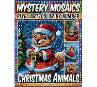 Christmas Animals - Mystery Mosaic Color by Number - Vol. 24: 50 Designs in Pixel Art - Cute Holiday Friends In Enchanted Snowy Scenes (Pixel Art Color by Number)