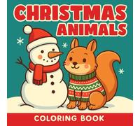 Christmas Animals: Simple & Fun Xmas Coloring Book for All Ages
