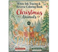 Christmas Animals White Ink Tracing & Reverse Coloring Book: Hand-Painted Watercolor Winter Scenes with Cozy Woodland Animals. Vintage Watercolor ... & Drawings Reverse Watercolor Coloring Book)