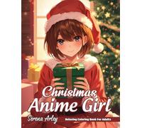 Christmas Anime Girl: Celebrate the Holidays with 40 Charming Anime-Inspired Designs, Featuring Festive Girls in Enchanting Christmas Scenes!